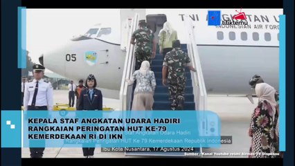 Kepala Staf Angkatan Udara Hadiri Rangkaian Peringatan HUT RI ke-79 di IKN