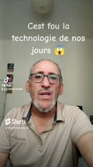 C'est fou la technologie de nos jours !!