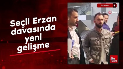 Seçil Erzan davasında yeni gelişme