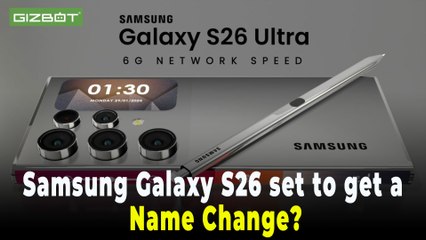സാംസങ് ഗാലക്‌സി എസ് 26 പേര് മാറ്റാൻ ഒരുങ്ങുന്നു? Samsung Galaxy S26 set to get a name change?