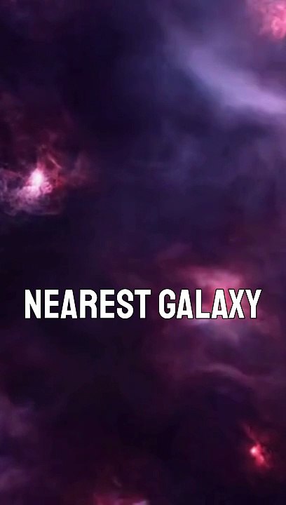 How Far Is The Nearest Galaxy?