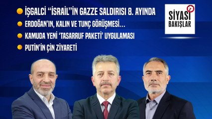 “İsrail”in Gazze Saldırısı 8.Ayında, Erdoğan’ın, Tunç ve Kalın Görüşmesi, Kamuda “Tasarruf Paketi”