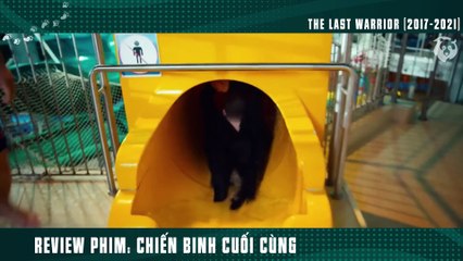 [Review Phim] CHIẾN BINH CUỐI CÙNG Full 1-2 _ The Last Warrior