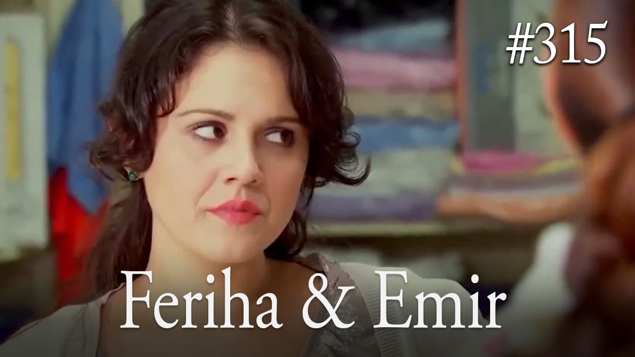 Feriha a Emir #315