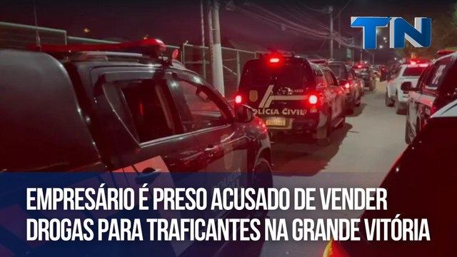 Empresário é preso acusado de vender drogas para traficantes na Grande Vitória