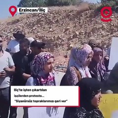 İliç’te işten çıkartılan işçilerden protesto... "Siyanürsüz topraklarımızı geri ver"
