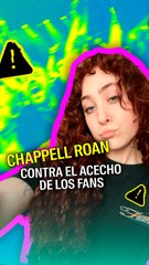 Chappell Roan contra el acecho de los fans