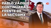 Pablo Vázquez continuará al frente de la SSC CMDX y la investigación del asesinato de Milton Morales