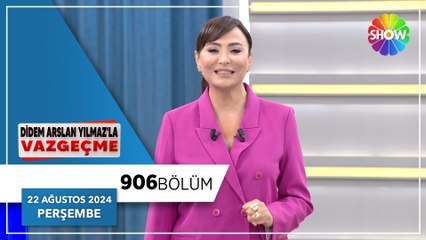 Didem Arslan Yılmaz'la Vazgeçme 906. Bölüm | 22 Ağustos 2024