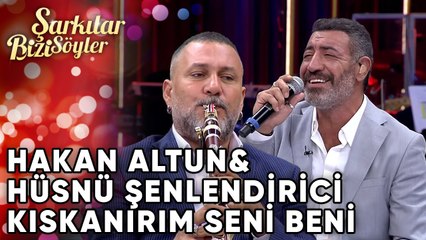 Скачать видео: Kıskanırım Seni Ben - Hakan Altun & Hüsnü Şenlendirici | Şarkılar Bizi Söyler | Performans