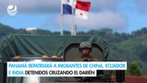 Panamá repatriará a migrantes de China, Ecuador e India detenidos cruzando El Darién