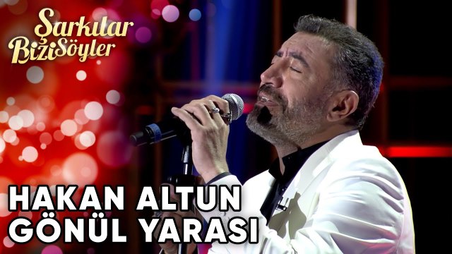 Gönül Yarası - Hakan Altun | Şarkılar Bizi Söyler | Performans