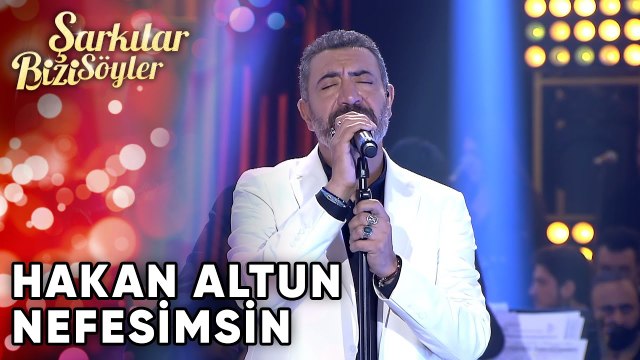 Nefesimsin - Hakan Altun | Şarkılar Bizi Söyler | Performans