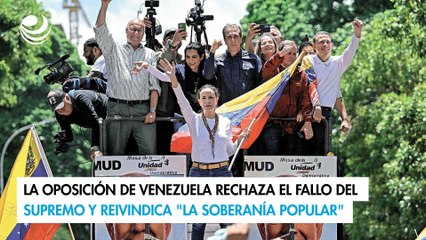 La oposición de Venezuela rechaza el fallo del Supremo y reivindica "la soberanía popular"