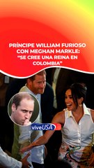 Download Video: Meghan Markle hace enfurecer al príncipe William por sus ‘aires’ de reina en Colombia. Lo que se sabe