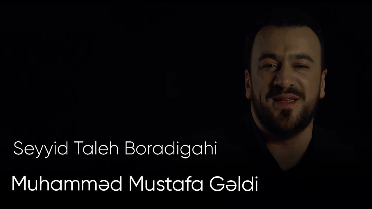 Seyyid Taleh Boradigahi - Muhammed Mustafa Geldi - (Official Video)