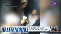 Lalaki, arestado dahil sa mga reklamong child abuse at hazing | Balitanghali