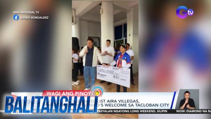 Olympic bronze medalist Aira Villegas, nakatanggap ng Hero's Welcome sa Tacloban City | Balitanghali