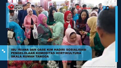 IBU IRIANA DAN OASE KIM HADIRI SOSIALISASI PENGELOLAAN KOMODITAS HORTIKULTURA SKALA RUMAH TANGGA