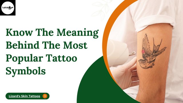 Know The Meaning Behind The Most Popular Tattoo Symbols | Lizard's Skin Tattoos