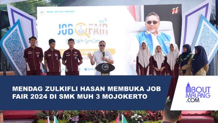 MENDAG ZULKIFLI HASAN MEMBUKA ACARA JOB FAIR 2024 DI SMK MUHAMMADIYAH 3, MOJOKERTO