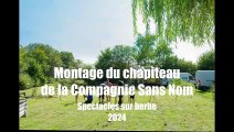 Montage du chapiteau de la Compagnie Sans Nom