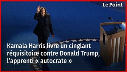 Kamala Harris livre un cinglant réquisitoire contre Donald Trump, l’apprenti « autocrate »
