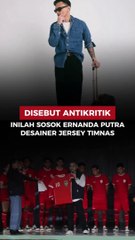 Disebut Antikritik, Inilah Sosok Ernanda Putra Desainer Jersey Timnas, Ternyata Bukan Orang Sembarangan