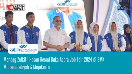 Mendag Zulkifli Hasan Resmi Buka Acara Job Fair 2024 di SMK Muhammadiyah 3 Mojokerto