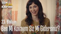 Ben Mi Kovayım Siz Mi Gidersiniz ? - Sen Çal Kapımı 23. Bölüm