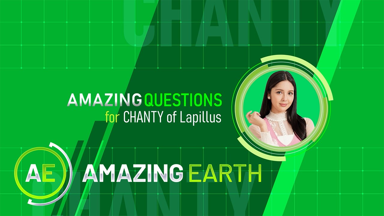 Amazing Earth: Get to know Chanty of Lapillus! (Online Exclusives)
