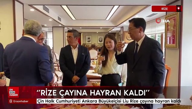 Çin Halk Cumhuriyeti Ankara Büyükelçisi Liu Rize çayına hayran kaldı
