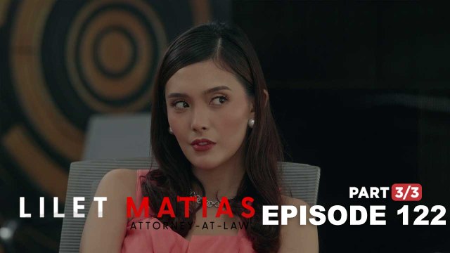 Lilet Matias, Attorney-At-Law: Aera finds a way to sabotage Lilet! (Full Episode 122 - Part 3/3)