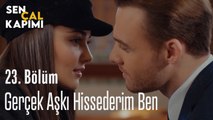 Gerçek Aşkı Hissederim Ben - Sen Çal Kapımı 23. Bölüm
