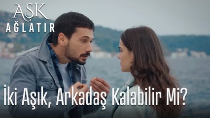 İki aşık, arkadaş kalabilir mi?