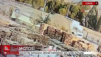 Çorum'da kamyonun altında kalmaktan son anda kurtuldu
