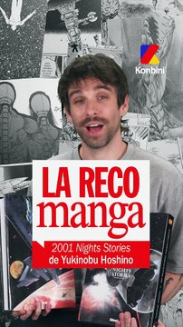 Vous avez envie de vous acheter un vaisseau spatial ? Alors lisez 2001 Nights Stories, le manga que François vous recommande grandement