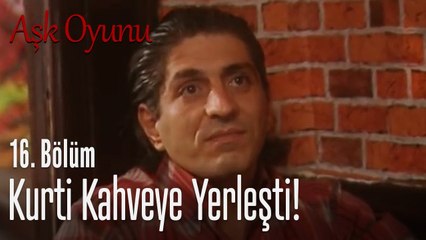 Kurti kahveye yerleşti! - Aşk Oyunu 16. Bölüm