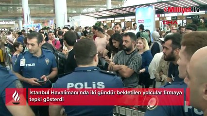 İstanbul Havalimanı'nda iki gündür bekletilen yolcular firmaya tepki gösterdi