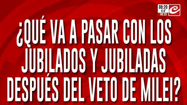 Atención: ¿qué va a pasar con los jubilados después del veto de Milei?