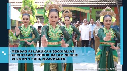 MENDAG RI LAKUKAN SOSIALIASI KECINTAAN PRODUK DALAM NEGERI DI SMAN 1, MOJOKERTO