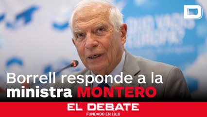 Borrell contesta a Montero que no quiere quedar «como un mentiroso»: «Lo de Cataluña es un concierto»