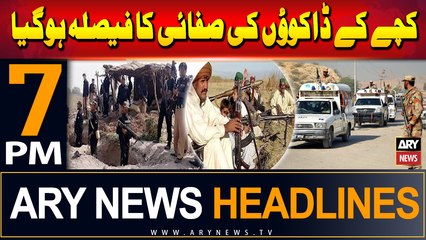ARY News 7 PM Headlines | 23rd August 2024 | Massive Operation in Kacha Area