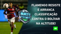 Flamengo SOFRE, mas SE CLASSIFICA contra o Bolívar; CONVOCAÇÃO da Seleção foi BOA? | BATE-PRONTO