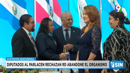 Diputados al Parlacen rechazan RD abandone el organismo | Primera Emisión SIN