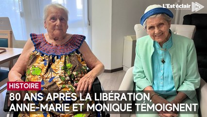 80 ans après la libération,  Anne-Marie et Monique racontent leurs souvenirs