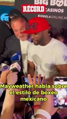 Floyd MAYWEATHER ALABÓ del estilo MEXICANO de boxeo y elogió a JC Chávez