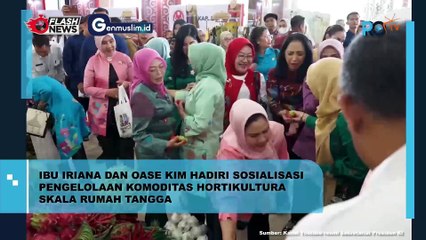 Ibu Iriana dan OASE KIM Hadiri Sosialisasi Pengelolaan Komoditas Hortikultura Skala Rumah Tangga