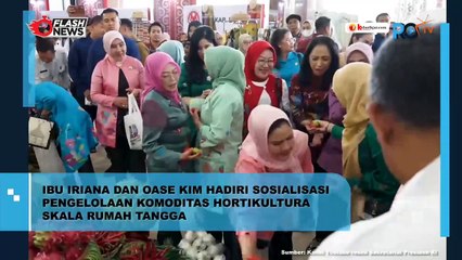 Ibu Iriana dan OASE KIM Hadiri Sosialisasi Pengelolaan Komoditas Hortikultura Skala Rumah Tangga