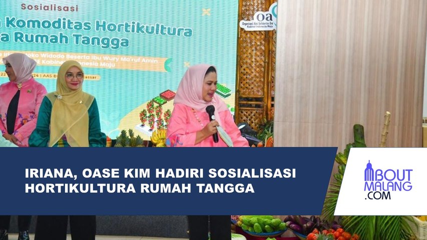 IRIANA DAN OASE KIM HADIRI SOSIALISASI PENGELOLAAN KOMODITAS HORTIKULTURA SKALA RUMAH TANGGA